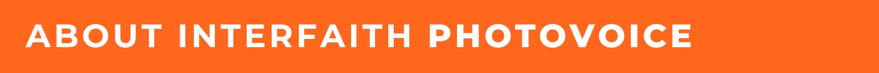 "About Interfaith Photovoice" banner - white writing on orange background